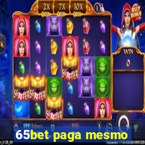 65bet paga mesmo